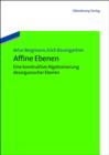 Image for Affine Ebenen: eine konstruktive Algebraisierung desarguesscher Ebenen
