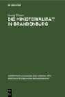 Image for Die Ministerialitat in Brandenburg: Untersuchungen zur Geschichte der Ministerialitat und zum Sachsenspiegel