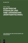 Image for Elektrische Strahlen und ihre Anwendung (Rontgentechnik)