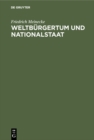 Image for Weltburgertum und Nationalstaat: Studien zur Genesis des deutschen Nationalstaates