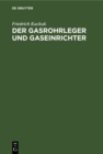 Image for Der Gasrohrleger und Gaseinrichter: Ein Handbuch fur Rohrleger, Gaseinrichter, Monteure, Gas- und Installationsmeister sowie Gastechniker