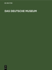 Image for Das deutsche Museum: Geschichte, Aufgaben, Ziele