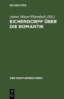 Image for Eichendorff uber die Romantik: Drei Stucke