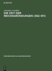 Image for Die Zeit Der Reichsgr?ndungen (382-911)