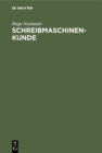 Image for Schreibmaschinenkunde: Entwicklung, Bau und Pflege der Schreibmaschine