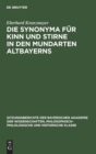 Image for Die Synonyma F?r Kinn Und Stirne in Den Mundarten Altbayerns