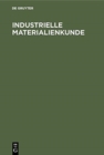 Image for Industrielle Materialienkunde