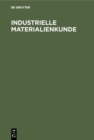 Image for Industrielle Materialienkunde: Handbuch fur die Praxis