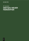 Image for Der Bau neuer Fernamter: [Text]