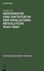 Image for Demokratie Und Diktatur in Der Englischen Revolution 1640-1660