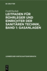 Image for Leitfaden fur Rohrleger und Einrichter der sanitaren Technik, Band 1: Gasanlagen