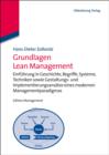 Image for Grundlagen Lean Management: Einfuhrung in Geschichte, Begriffe, Systeme, Techniken sowie Gestaltungs- und Implementierungsansatze eines modernen Managementparadigmas