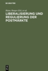 Image for Liberalisierung und Regulierung der Postmarkte: Ansatzpunkte fur eine Neugestaltung der staatlichen Postpolitik