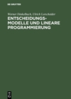 Image for Entscheidungsmodelle und lineare Programmierung: Ubungsbuch zur Betriebswirtschaftslehre