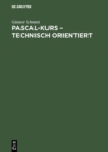 Image for Pascal-Kurs - technisch orientiert: Band 2: Anwendungen