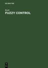 Image for Fuzzy Control: Optimale Nachbildung und Entwurf optimaler Entscheidungen