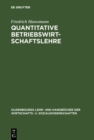Image for Quantitative Betriebswirtschaftslehre: Lehrbuch der modellgestutzten Unternehmensplanung