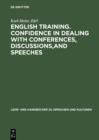 Image for English Training. Confidence in Dealing with Conferences, Discussions,and Speeches: Englisch mit deutschen Ubersetzungshilfen