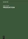 Image for Produktion: Lehrbuch zur Planung der Produktion und Materialbereitstellung