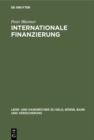 Image for Internationale Finanzierung: Internationale Finanzmarkte und Unternehmensfinanzierung