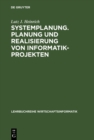 Image for Systemplanung. Planung und Realisierung von Informatik-Projekten: Band 1: Der Proze der Systemplanung, der Vorstudie und der Feinstudie