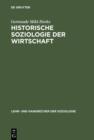 Image for Historische Soziologie der Wirtschaft: Wirtschaft und Wirtschaftsdenken in Geschichte und Gegenwart