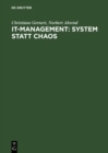 Image for IT-Management: System statt Chaos: Ein praxisorientiertes Vorgehensmodell