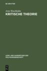 Image for Kritische Theorie: Politikbegriffe und Grundprinzipien der Frankfurter Schule