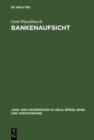 Image for Bankenaufsicht: Die Uberwachung der Kreditinstitute und Finanzdienstleistungsinstitute nach dem Gesetz uber das Kreditwesen