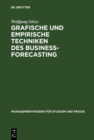 Image for Grafische und empirische Techniken des Business-Forecasting: Lehr- und Ubungsbuch fur Betriebswirte und Wirtschaftsinformatiker