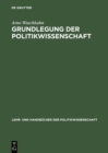 Image for Grundlegung der Politikwissenschaft: Zur Theorie und Praxis einer kritisch-reflexiven Orientierungswissenschaft