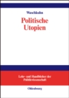 Image for Politische Utopien: Ein politiktheoretischer Uberblick von der Antike bis heute