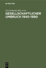 Image for Gesellschaftlicher Umbruch 1945-1990: Re-Demokratisierung und Lebensverhaltnisse