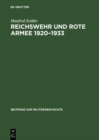 Image for Reichswehr und Rote Armee 1920-1933: Wege und Stationen einer ungewohnlichen Zusammenarbeit