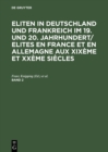 Image for Eliten in Deutschland und Frankreich im 19. und 20. Jahrhundert/Elites en France et en Allemagne aux XIXeme et XXeme siecles. Band 2