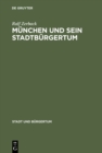 Image for Munchen und sein Stadtburgertum: Eine Residenzstadt als Burgergemeinde 1780-1870