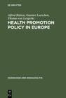 Image for Health Promotion Policy in Europe: Rationality, Impact, and Evaluation