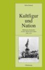 Image for Kultfigur und Nation: Offentliche Denkmaler in Paris, Berlin und London 1848-1914