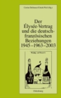 Image for Der Élysée-Vertrag Und Die Deutsch-Französischen Beziehungen 1945 - 1963 - 2003