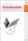 Image for Kristallmodelle: Symmetriemodelle der 32 Kristallklassen zum Selbstbau