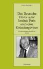 Image for Das Deutsche Historische Institut Paris und seine Grundungsvater: Ein personengeschichtlicher Ansatz