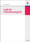 Image for Logik der Produktionslogistik