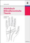 Image for Arbeitsbuch Mikrookonomische Theorie: Aufgaben und Losungen