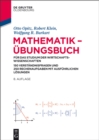 Image for Mathematik - Ubungsbuch: fur das Studium der Wirtschaftswissenschaften. 150 Verstandnisfragen und 250 Rechenaufgaben mit ausfuhrlichen Losungen
