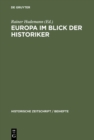 Image for Europa im Blick der Historiker: Europaische Integration im 20. Jahrhundert: Bewusstsein und Institutionen