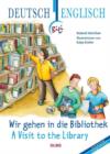 Image for Visit to the Library : Deutsch-englische Ausgabe. Ubersetzung ins Englische von Faith Clare Voigt.