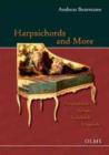 Image for Harpsichords &amp; More Harpsichords -- Spinets -- Clavichords -- Virginals : Portrait of a Collection -- The Beurmann Collection in the Museum fur Kunst und Gewerbe, Hamburg &amp; at the Estate of Hasselburg