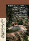 Image for Water &amp; Tribal Settlement in South-East Arabia : A Study of the Aflaj of Oman