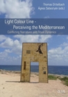 Image for Light Colour Line -- Perceiving the Mediterranean : Conflicting Narratives &amp; Ritual Dynamics