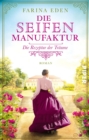 Image for Die Seifenmanufaktur – Die Rezeptur der Träume: Roman
